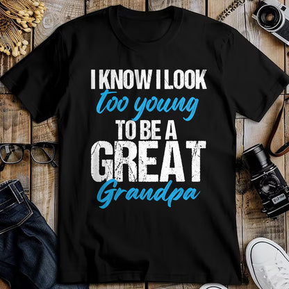 Best Grandpa Shirt, Proud Grandpa Unisex T-Shirt/Hoodie/Sweatshirt HLT00 - I know i look too young to be a Great Grandpa funny father T-Shirt
