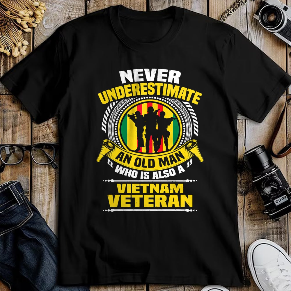 Proud Veteran Shirt, Funny Veteran UnisexT-Shirt/Hoodie/Sweatshirt HLT00 - Never Underestimate an Old Man Who is Also Vietnam Veteran T-Shirt