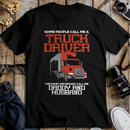 Best Truck Driver Life Shirt, Funny Trucker UnisexT-Shirt/Hoodie/Sweatshirt HLT00 - Truck Driver Most Important Daddy Husband Trucker Men Gift T-Shirt