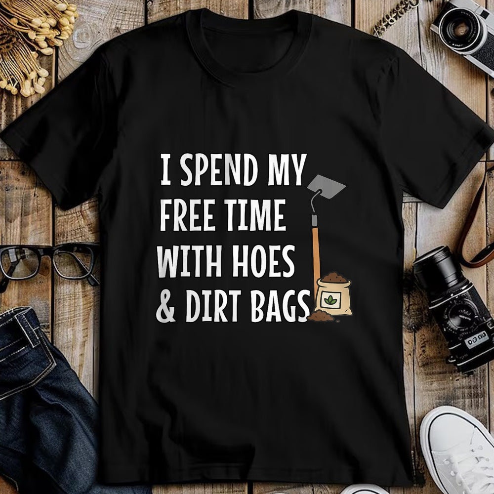 Best Farmer Life Shirt, Funny Farmer UnisexT-Shirt/Hoodie/Sweatshirt HLT00 - Funny I Spend Freetime with Hoes & Dirt Bags Garden T-Shirt