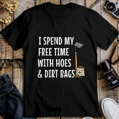 Best Farmer Life Shirt, Funny Farmer UnisexT-Shirt/Hoodie/Sweatshirt HLT00 - Funny I Spend Freetime with Hoes & Dirt Bags Garden T-Shirt