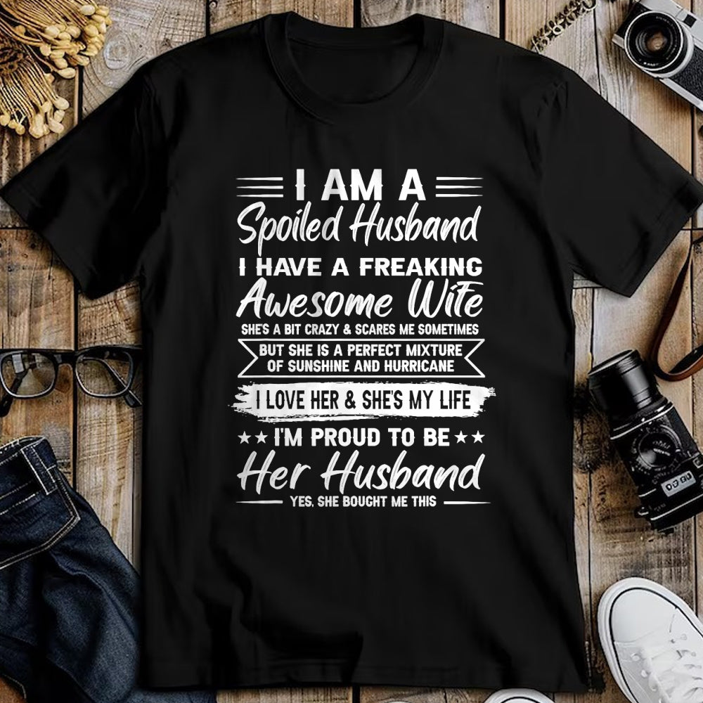 Best Husband Shirt, Wife and Husband Unisex T-Shirt/Hoodie/Sweatshirt HLT00 - I Am A Spoiled Husband I Have A Freaking Awesome Wife T-Shirt (2)