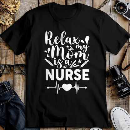 Funny Nurse Shirt, Nurse Unisex T-Shirt/Hoodie/Sweatshirt HLT00 - Relax My Mom Is a Nurse Mothers Day Nurse Toddler Mom Outfit T-Shirt