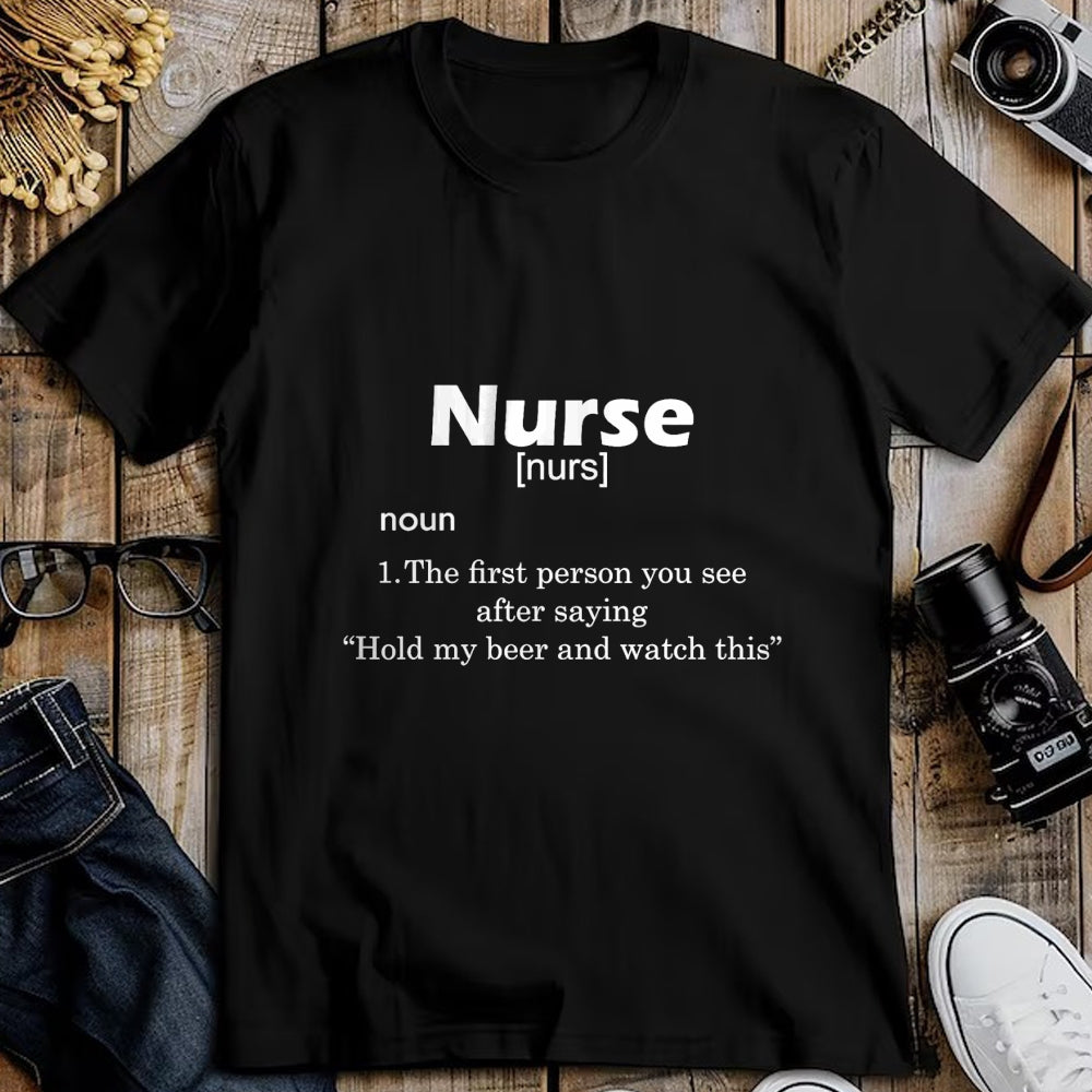 Funny Nurse Shirt, Nurse Unisex T-Shirt/Hoodie/Sweatshirt HLT00 -Funny Nurse Definition T Shirt Hold My Beer T-Shirt
