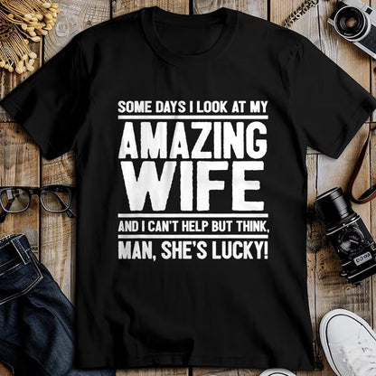 Best Wife Shirt, Wife and Husband Unisex T-Shirt/Hoodie/Sweatshirt HLT00 - Gift for wife T shirt, lucky wife   Man, My Wife Is Lucky - Funny Lucky Wife T-Shirt