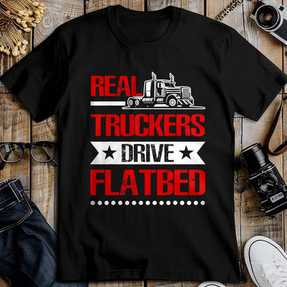 Best Truck Driver Life Shirt, Funny Trucker UnisexT-Shirt/Hoodie/Sweatshirt HLT00 - Real Truckers Drive Flatbed Semi Truck Driver Hauling T-Shirt