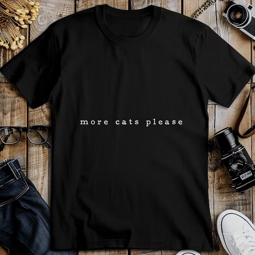 Cat Love Shirt, Funny Cat Lover Gift UnisexT-Shirt/Hoodie/Sweatshirt HLT00 - More Cats Please Cat Lover Funny Cat Minimalist Subtle Cat T-Shirt