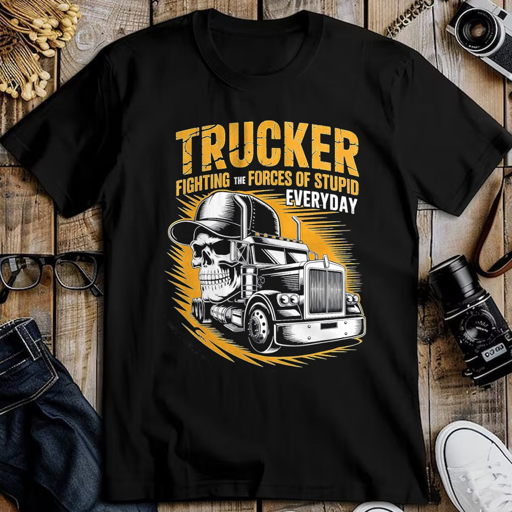 Best Truck Driver Life Shirt, Funny Trucker UnisexT-Shirt/Hoodie/Sweatshirt HLT00 - Trucker Fighting the Forces of Stupid Everyday T-Shirt