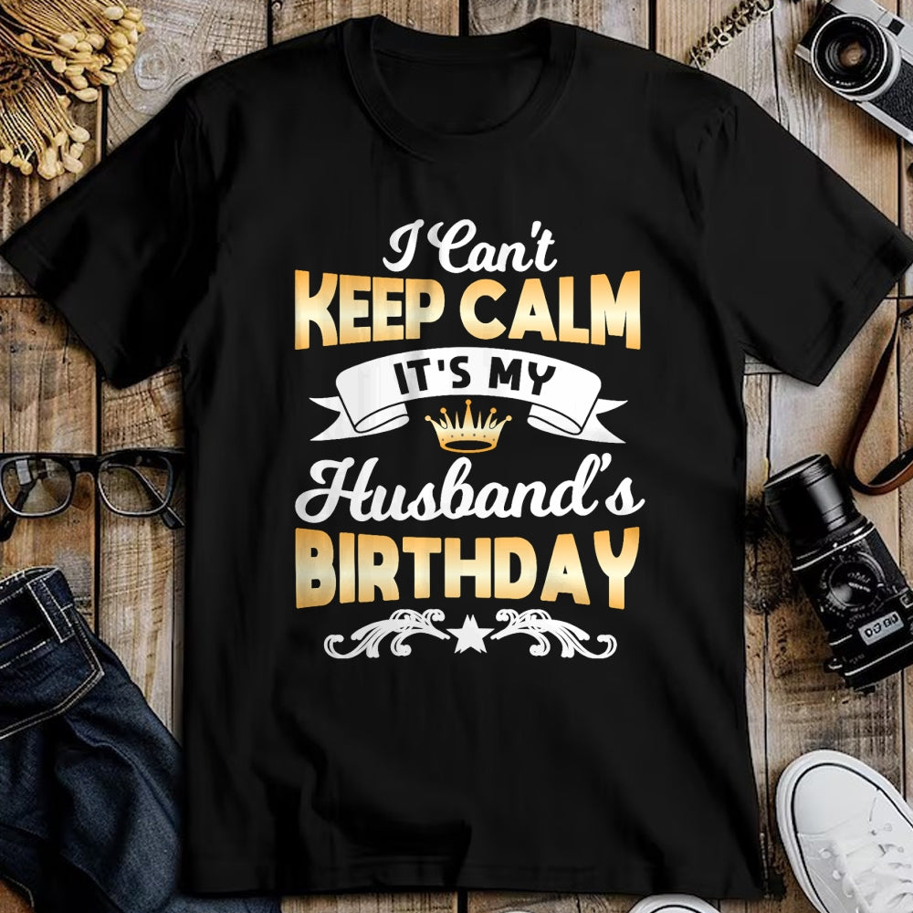 Best Wife Shirt, Wife and Husband Unisex T-Shirt/Hoodie/Sweatshirt HLT00 - It's My Husband's Birthday Shirt I Can't Keep Calm Husband T-Shirt