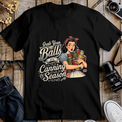 Best Farmer Life Shirt, Funny Farmer UnisexT-Shirt/Hoodie/Sweatshirt HLT00 - Grab Your Balls Its Canning Season Funny Food Preservation T-Shirt