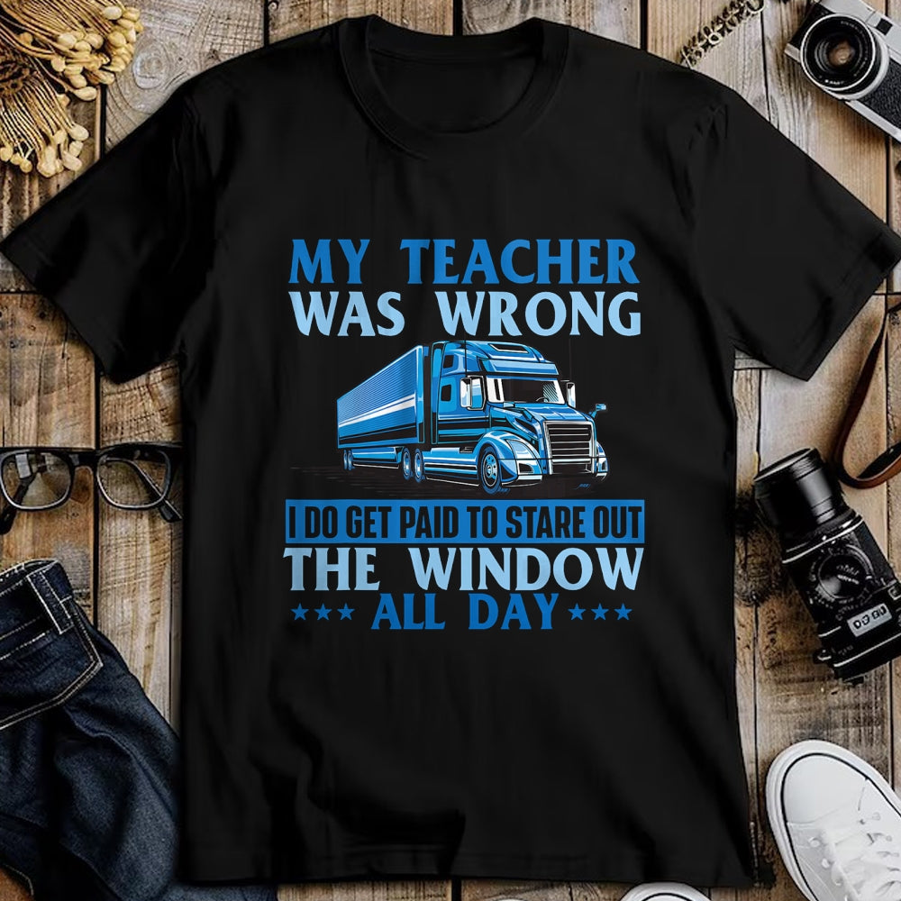 Best Truck Driver Life Shirt, Funny Trucker UnisexT-Shirt/Hoodie/Sweatshirt HLT00 - I Get Paid To Stare Out The Window - Trucker Truck Driver T-Shirt