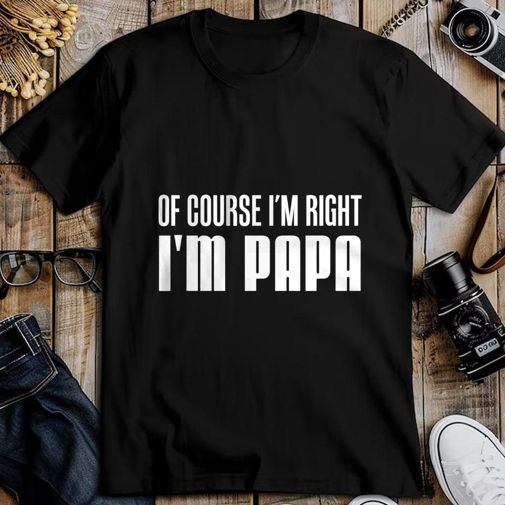 Best Grandpa Shirt, Proud Grandpa Unisex T-Shirt/Hoodie/Sweatshirt HLT00 - Of Course I'm Right I'm Papa Funny Stubborn Grandpa T-Shirt