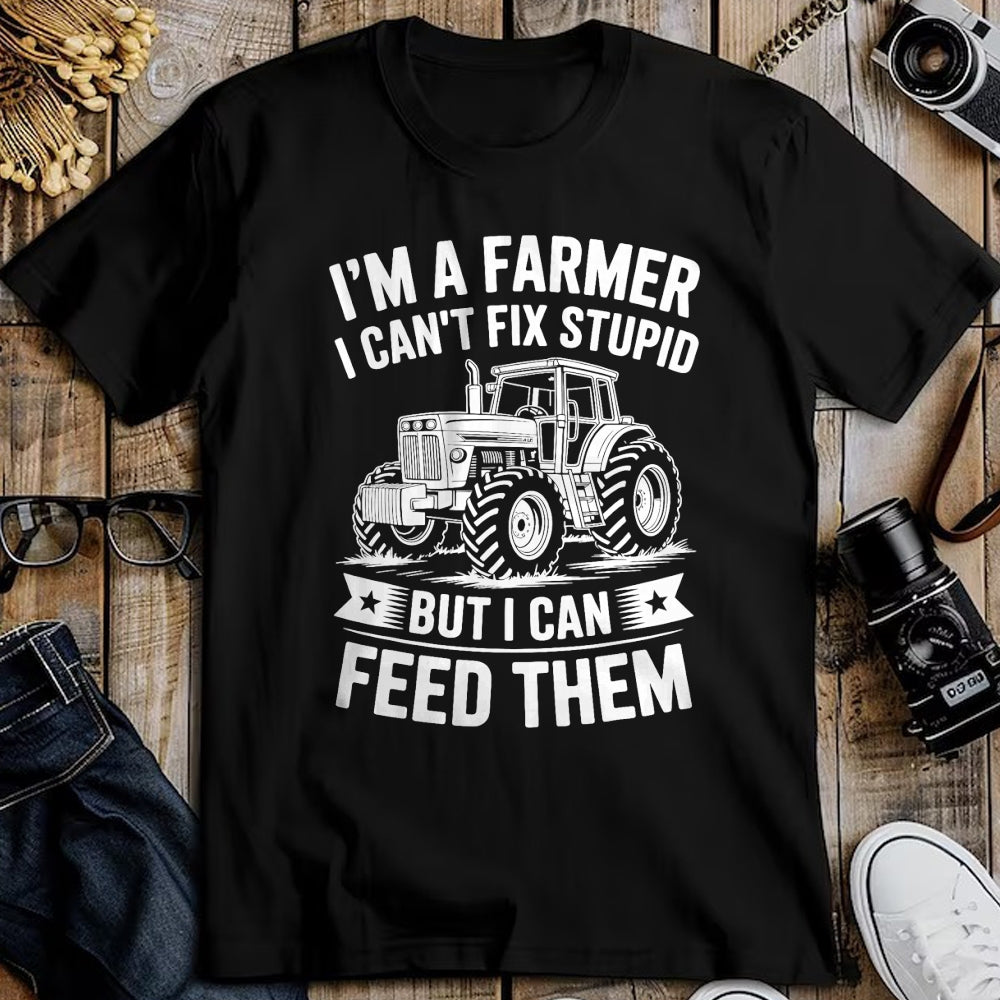 Best Farmer Life Shirt, Funny Farmer UnisexT-Shirt/Hoodie/Sweatshirt HLT00 - I'm a Farmer I Can't Fix Stupid but I Can Feed Them Farming T-Shirt