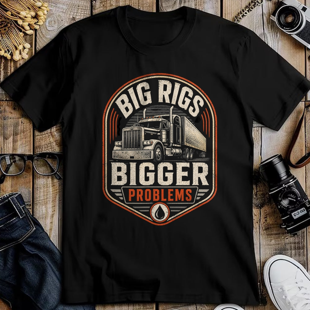 Best Truck Driver Life Shirt, Funny Trucker UnisexT-Shirt/Hoodie/Sweatshirt HLT00 - Big Rigs Bigger Problems Funny Trucker Semi Truck Badge T-Shirt