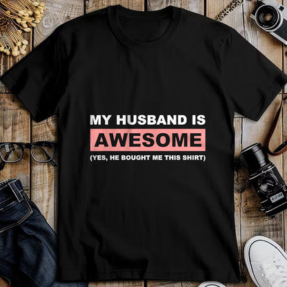 Best Wife Shirt, Wife and Husband Unisex T-Shirt/Hoodie/Sweatshirt HLT00 - My Husband Is Awesome Husband He Bought Me This Funny Wife T-Shirt (1)