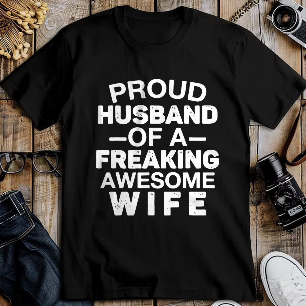 Best Wife Shirt, Wife and Husband Unisex T-Shirt/Hoodie/Sweatshirt HLT00 - Proud Husband Of A Freaking Awesome wife T-Shirt (1)