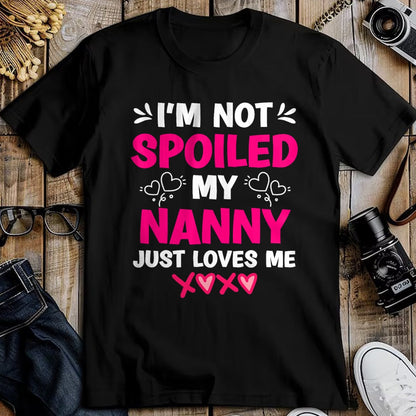 Best Wife Shirt, Wife and Husband Unisex T-Shirt/Hoodie/Sweatshirt HLT00 - I'm Not Spoiled My Nanny Just Loves Me Granddaughter Girls T-Shirt