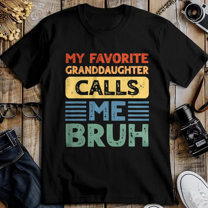 Best Grandpa Shirt, Proud Grandpa Unisex T-Shirt/Hoodie/Sweatshirt HLT00 - My Favorite Granddaughter Calls Me Bruh for Grandpa Grandma T-Shirt