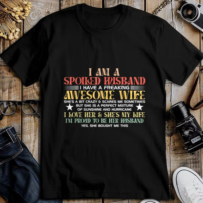 Best Husband Shirt, Wife and Husband Unisex T-Shirt/Hoodie/Sweatshirt HLT00 - I Am A Spoiled Husband I Have A Freaking Awesome Wife Funny T-Shirt
