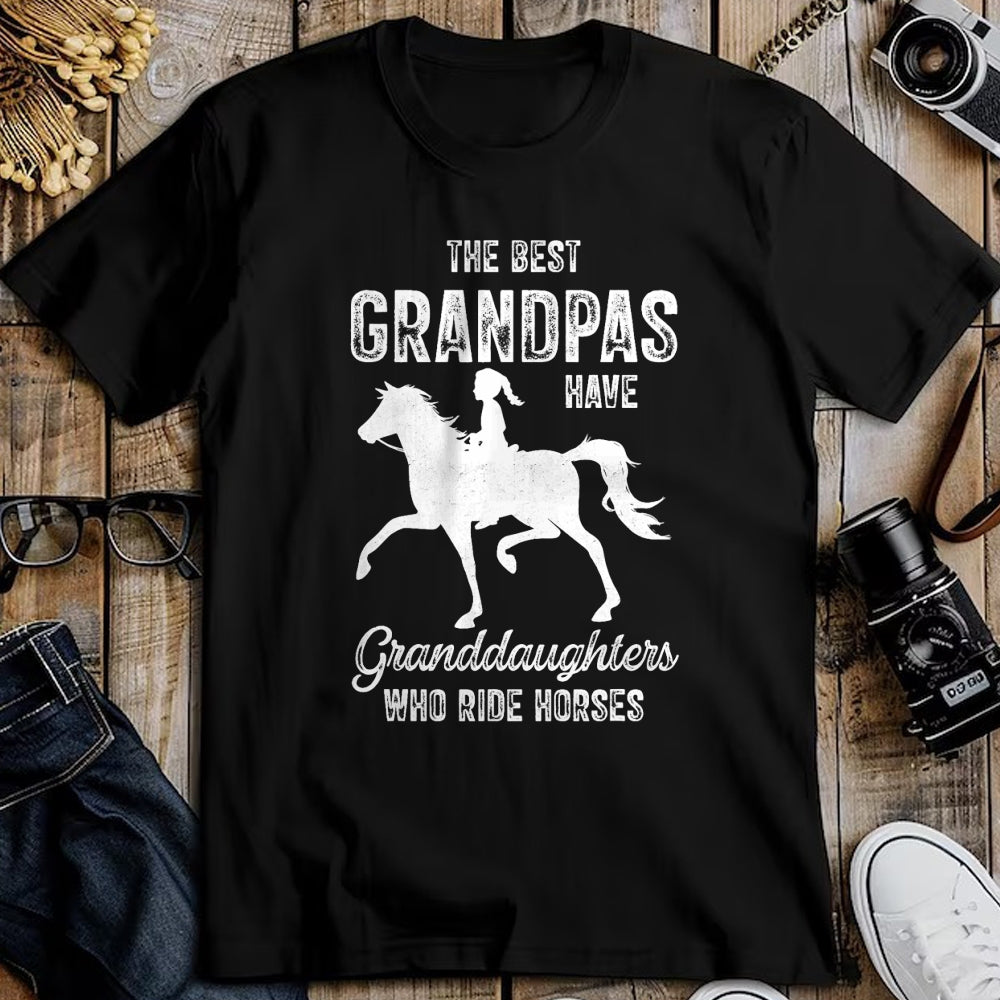 Best Grandpa Shirt, Proud Grandpa Unisex T-Shirt/Hoodie/Sweatshirt HLT00 - The Best Grandpas Have Granddaughters Who Ride Horses Lover T-Shirt