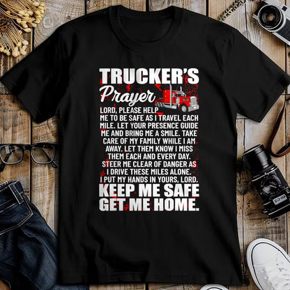 Best Truck Driver Life Shirt, Funny Trucker UnisexT-Shirt/Hoodie/Sweatshirt HLT00 - Truckers Prayer Keep Me Safe Get Me Home Semi Truck Driver T-Shirt