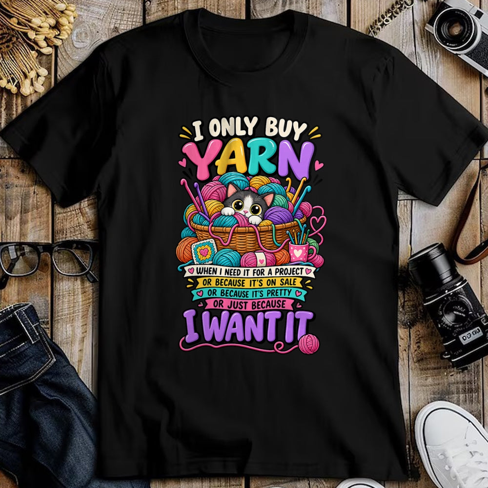 Cat Love Shirt, Funny Cat Lover Gift UnisexT-Shirt/Hoodie/Sweatshirt HLT00 - I Only Buy Yarn When I Need It Funny Crochet Cat Yarn Lover T-Shirt