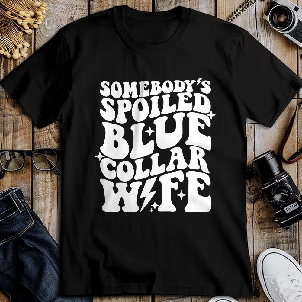 Best Wife Shirt, Wife and Husband Unisex T-Shirt/Hoodie/Sweatshirt HLT00 - Gift for wife T shirt, spoiled wife   Somebody's Spoiled Blue Collar Wife Front & Back Pullover Hood