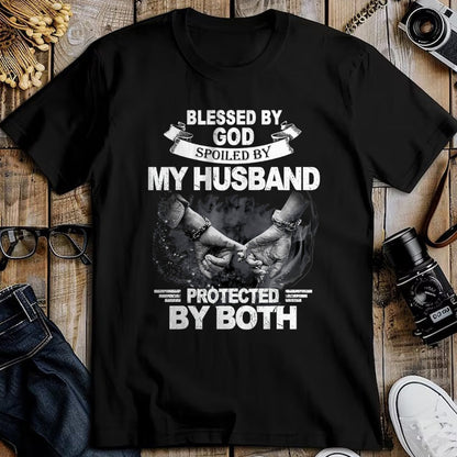 Best Husband Shirt, Wife and Husband Unisex T-Shirt/Hoodie/Sweatshirt HLT00 - Blessed By God Spoiled By My Husband Protected By Both T-Shirt