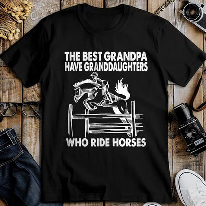 Best Grandpa Shirt, Proud Grandpa Unisex T-Shirt/Hoodie/Sweatshirt HLT00 - The Best Grandpa Have Granddaughters Who Ride Horses T-Shirt