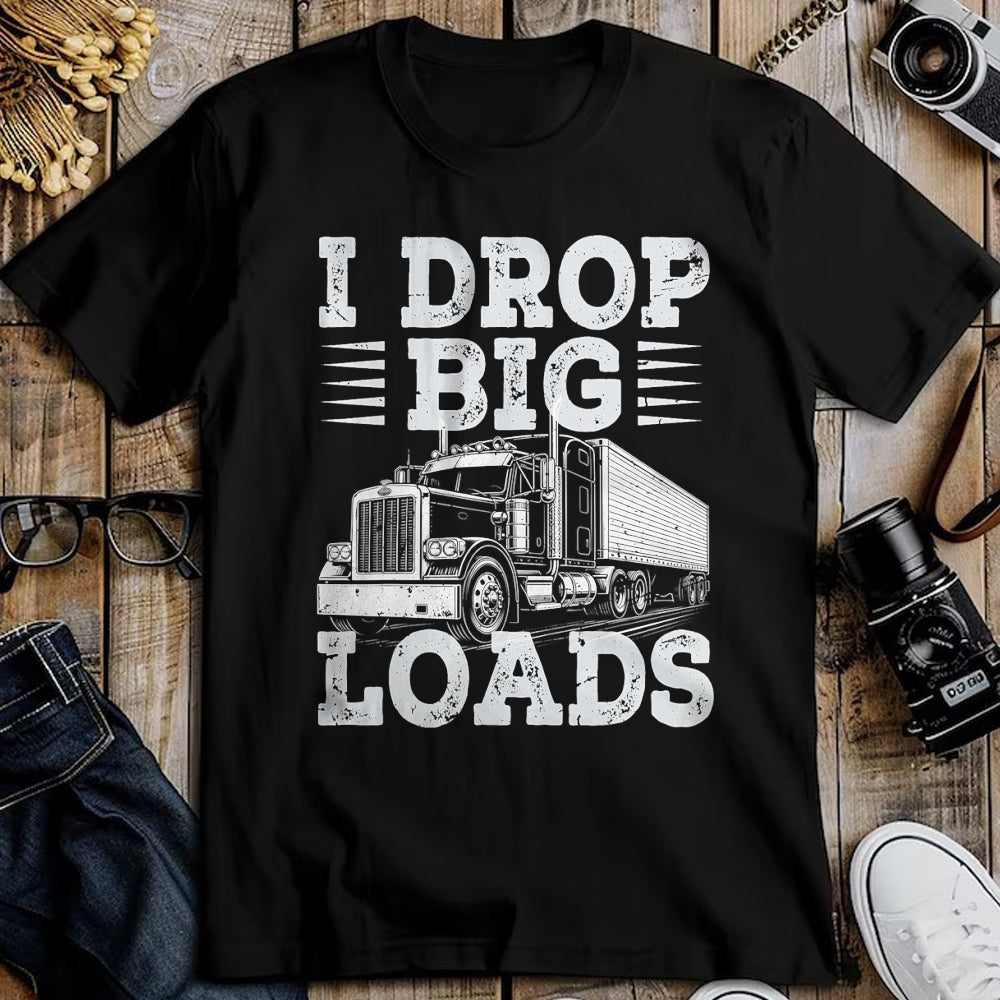 Best Truck Driver Life Shirt, Funny Trucker UnisexT-Shirt/Hoodie/Sweatshirt HLT00 - Funny Trucker I Drop Big Loads Semi Truck Driver Trucking T-Shirt