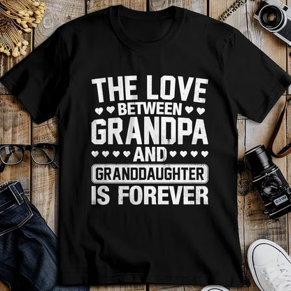 Best Grandpa Shirt, Proud Grandpa Unisex T-Shirt/Hoodie/Sweatshirt HLT00 - The Love Between Grandpa and Granddaughter is Forever T-Shirt