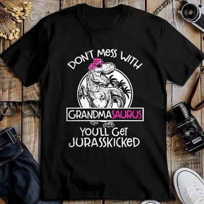 Best Grandma Shirt, Proud Grandma Unisex T-Shirt/Hoodie/Sweatshirt HLT00 - Dont Mess With Grandmasaurus Youll Get Jurasskicked Grandma T-Shirt