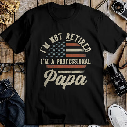 Best Grandpa Shirt, Proud Grandpa Unisex T-Shirt/Hoodie/Sweatshirt HLT00 -I'm Not Retired I'm A Professional Papa Funny Retirement T-Shirt