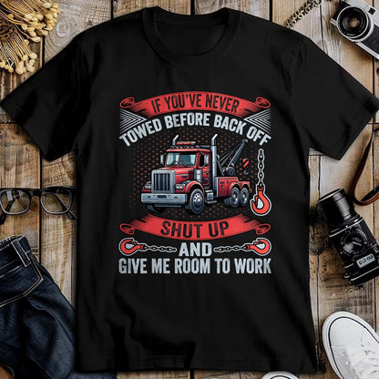 Best Truck Driver Life Shirt, Funny Trucker UnisexT-Shirt/Hoodie/Sweatshirt HLT00 - If You've Never Towed Before Back Off Funny Tow Truck Driver T-Shirt