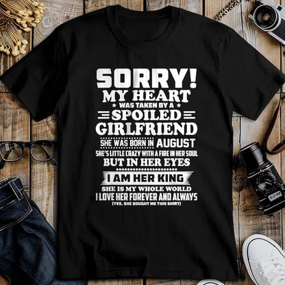Best Wife Shirt, Wife and Husband Unisex T-Shirt/Hoodie/Sweatshirt HLT00 - sorry my heart was taken by a spoiled girlfriend august T-Shirt