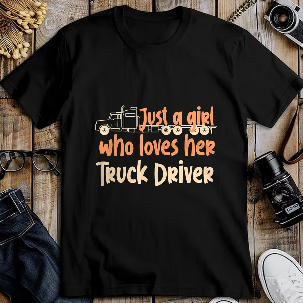 Best Truck Driver Life Shirt, Funny Trucker UnisexT-Shirt/Hoodie/Sweatshirt HLT00 - Just A Girl Who Loves Her Truck Driver T-Shirt