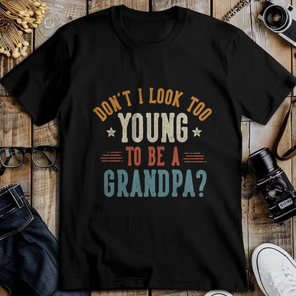 Best Grandpa Shirt, Proud Grandpa Unisex T-Shirt/Hoodie/Sweatshirt HLT00 - Don't I Look Too Young to Be A Grandpa Father's Day Papa T-Shirt (1)