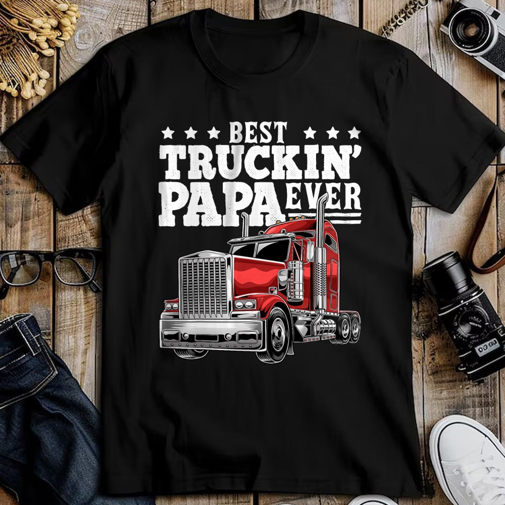 Best Truck Driver Life Shirt, Funny Trucker UnisexT-Shirt/Hoodie/Sweatshirt HLT00 - Best Truckin Papa Ever Big Rig Trucker Father's Day Gift Men T-Shirt