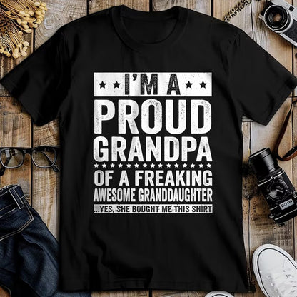 Best Grandpa Shirt, Proud Grandpa Unisex T-Shirt/Hoodie/Sweatshirt HLT00 - I'm A Proud Grandpa of A Freaking Awesome Granddaughter T-Shirt
