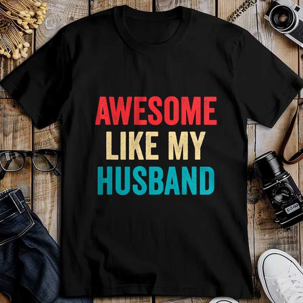 Best Wife Shirt, Wife and Husband Unisex T-Shirt/Hoodie/Sweatshirt HLT00 - Awesome Like My Husband - Funny Husband Wife T-Shirt