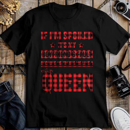 Best Wife Shirt, Wife and Husband Unisex T-Shirt/Hoodie/Sweatshirt HLT00 - Spoiled It's My Boyfriend's Fault He Treats Me Like Queen T-Shirt