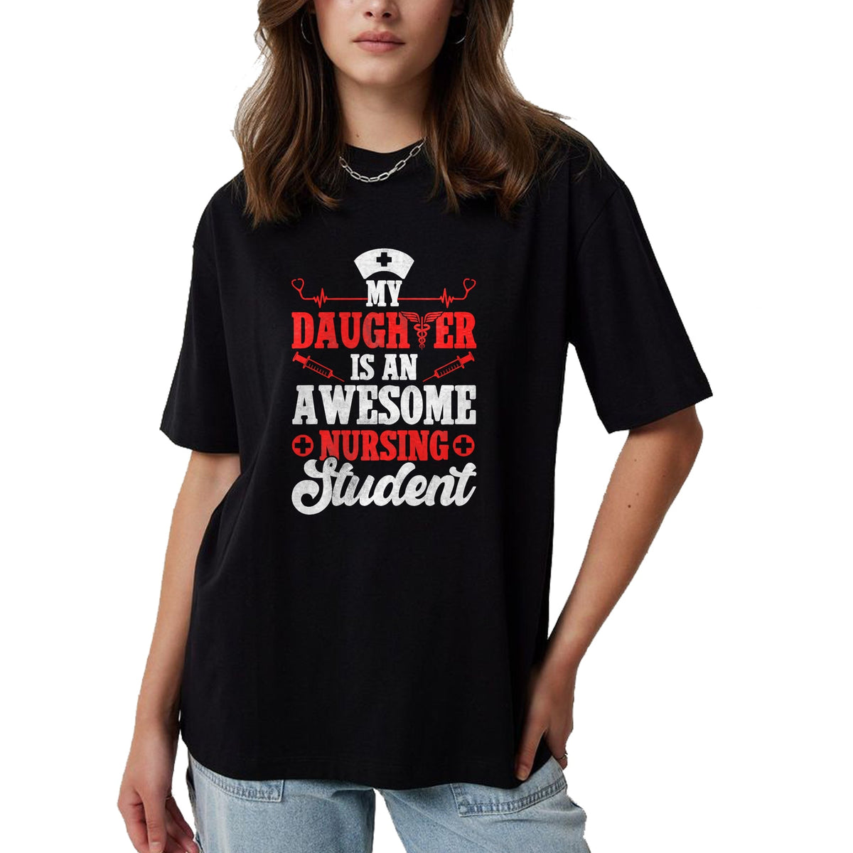 Funny Nurse Shirt, Nurse Unisex T-Shirt/Hoodie/Sweatshirt HLT00 - My Daughter Is An Awesome Nursing Student - Nurse Daughter T-Shirt