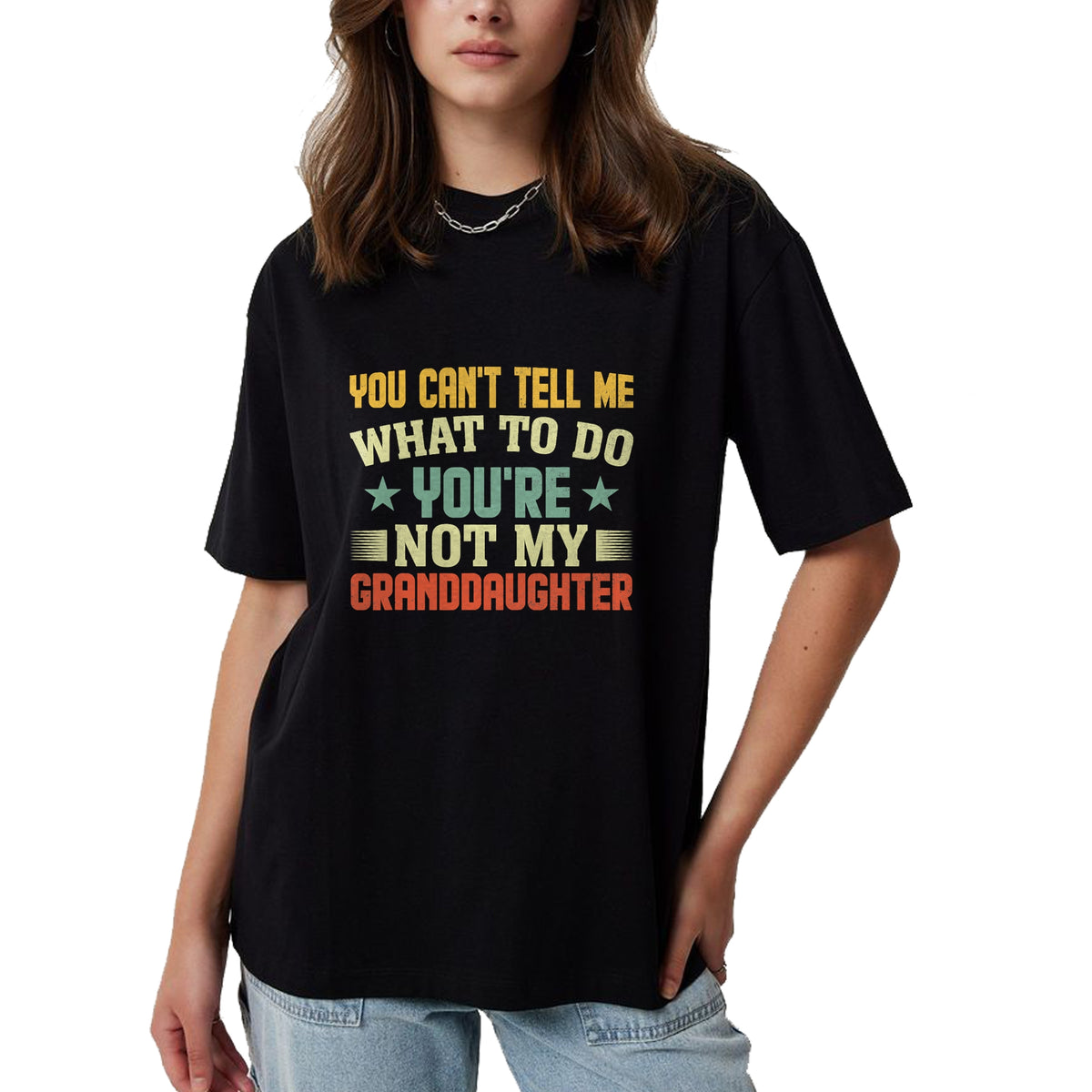 Best Grandpa Shirt, Proud Grandpa Unisex T-Shirt/Hoodie/Sweatshirt HLT00 - You can't Tell me what to do You're not my Granddaughter T-Shirt (1)