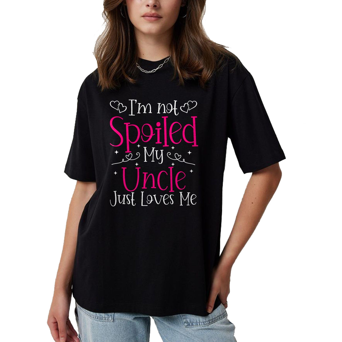 Best Wife Shirt, Wife and Husband Unisex T-Shirt/Hoodie/Sweatshirt HLT00 - I'm Not Spoiled My Uncle Just Loves Me Funny Niece Girls Tee T-Shirt