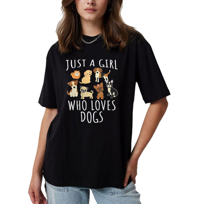 Dog Love Shirt, Dog Lover Gift T-Shirt/Hoodie/Sweatshirt HLT00 - Just a girl who loves Dogs - Funny Puppy T-Shirt