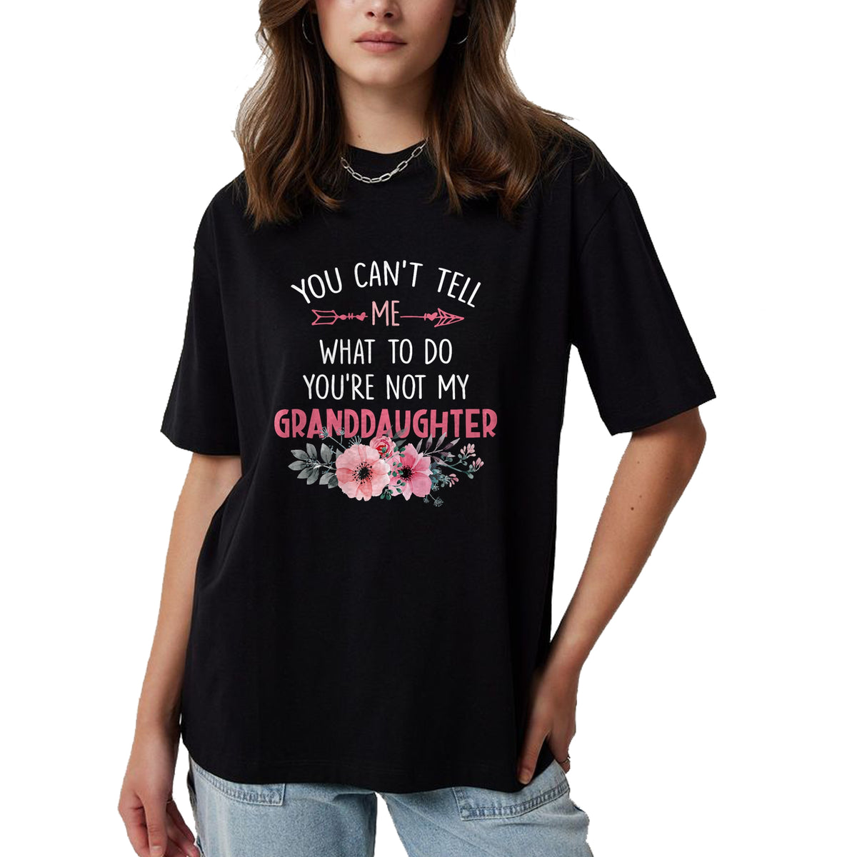 Best Grandpa Shirt, Proud Grandpa Unisex T-Shirt/Hoodie/Sweatshirt HLT00 - You Can't Tell Me What To Do You're Not My Granddaughter T-Shirt (6)