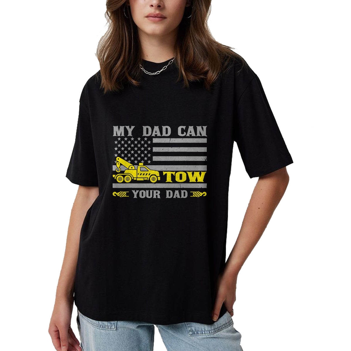 Best Truck Driver Life Shirt, Funny Trucker UnisexT-Shirt/Hoodie/Sweatshirt HLT00 - My Dad Can Tow Your Dad Funny Tow Truck Operator T-Shirt