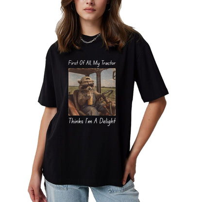 Best Farmer Life Shirt, Funny Farmer UnisexT-Shirt/Hoodie/Sweatshirt HLT00 - First of All My Tractor Think I'm a Delight Tractor Farmer T-Shirt