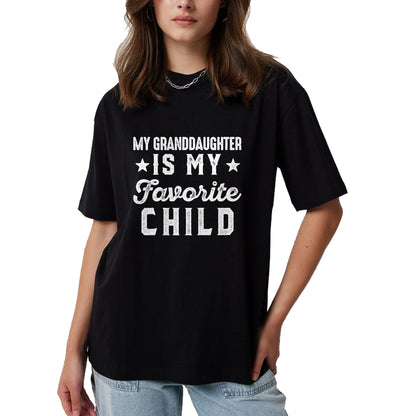 Best Grandpa Shirt, Proud Grandpa Unisex T-Shirt/Hoodie/Sweatshirt HLT00 - My Granddaughter is My Favorite Child Funny Grandpa Grandma T-Shirt