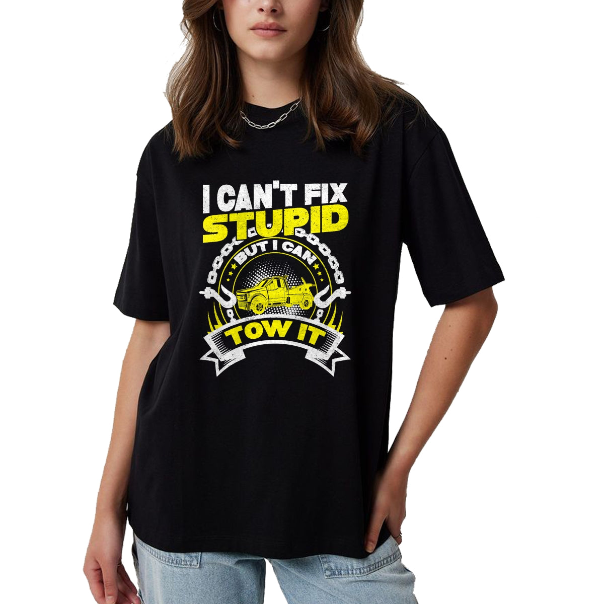 Best Truck Driver Life Shirt, Funny Trucker UnisexT-Shirt/Hoodie/Sweatshirt HLT00 - Tow Truck Driver Wrecker I Can't Fix Stupid But I Can Tow It T-Shirt